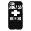 orgasm donor funny iPhone 8 Case