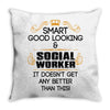Smart Good Looking Social Worker Doesnt Get Better Than Throw Pillow