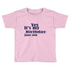 june 6 birthbay Toddler T-shirt