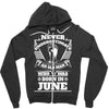 Never Underestimate Old Man Who Was Born June Zipper Hoodie