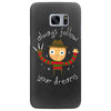 always follow your dreams Samsung Galaxy S7 Edge
