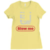 blow me Ladies Fitted T-Shirt
