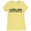 i came i saw i was politely asked to leave t shirt large funny sarcasm Ladies Fitted T-Shirt