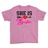 she is my bestie Youth Tee