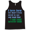 i am your favorite child Tank Top