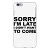 sorry i'm late iPhone 6/6s Plus Case