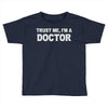 trust me i'm a doctor Toddler T-shirt
