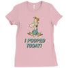 I Pooped Today Ladies Fitted T-Shirt