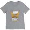 All Men Are Created Equal But Only The Best Are Born In February V-Neck Tee