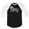 are you a doctor 'cause you just cured my erectile dysfunction 3/4 Sleeve Shirt