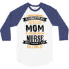 Super Cool Mom Of A Freaking Awesome Nurse 3/4 Sleeve Shirt
