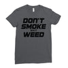 don't smoke shit weed Ladies Fitted T-Shirt
