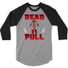 dead pull 3/4 Sleeve Shirt
