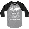 I'm Called Pappy  Because  I'm Way Too Cool To Be Called Grandfather 3/4 Sleeve Shirt