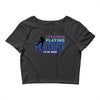 i Stopped Playing Fortnite To Be Here Crop Top