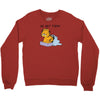 No, Not Today Crewneck Sweatshirt