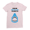 Feed Me and Tell Me I'm Pretty Baby Boy Ladies Fitted T-Shirt