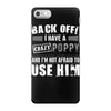 back off i have a crazy poppy and i'm not afraid to user him iPhone 7 Case