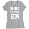 be like the cool kids Ladies Fitted T-Shirt