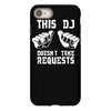 this dj doesn't take requests iPhone 8 Case