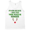 i'm here because i was told there would be reindeer Tank Top