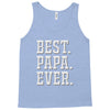 best papa ever Tank Top