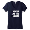 I WOKE UP LIKE THIS (ANGRY) Women's V-Neck T-Shirt