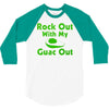 rock out with my guac out 3/4 Sleeve Shirt