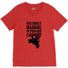 it's only illegal if you get caught V-Neck Tee
