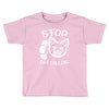 stop cat calling Toddler T-shirt