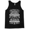 Real Kings Are Born On November 11 Tank Top