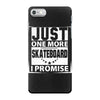 Just One More Skateboard I Promise iPhone 7 Case