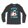 pugs not drugs Long Sleeve Shirts