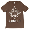 the best teachers are born in august T-Shirt