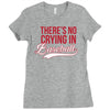 there's no crying in baseball Ladies Fitted T-Shirt
