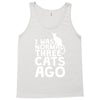 i was normal three cats ago lol funny cat Tank Top