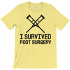 I Survived Foot Surgery T-Shirt