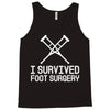I Survived Foot Surgery Tank Top