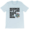 Science It's Like Magic But Real T-Shirt