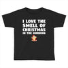 smell of christmas in the morning Toddler T-shirt
