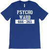 psycho ward  funny  fancy dress horror halloween mental health T-Shirt
