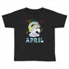 unicorns are born in april cute unicorn Toddler T-shirt