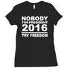nobody for president try freedom anarchy Ladies Fitted T-Shirt