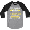 Nobody Is Perfect But If You Are A Husband You Are Pretty Damn Close 3/4 Sleeve Shirt