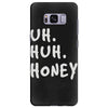 uh huh honey Samsung Galaxy S8 Plus