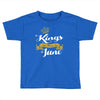 kings are born in june Toddler T-shirt