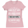 And 8th Day God Look Down So God Made A Scorpio Girl Ladies Fitted T-Shirt