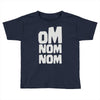 om nom nom Toddler T-shirt