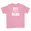 kill bilbo Youth Tee