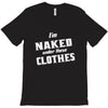 naked under these clothes tie dye T-Shirt